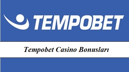Tempobet Casino Bonusları